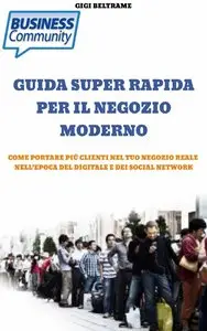 Gigi Beltrame - GUIDA SUPER RAPIDA PER IL NEGOZIO MODERNO