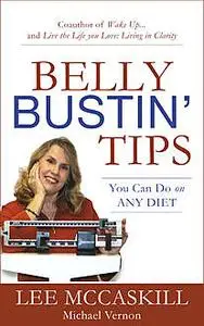 «Belly Bustin' Tips: You can Use on ANY DIet» by Michael D.Vernon, Nancy Lee McCaskill