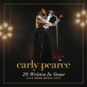 Carly Pearce - 29 - Written In Stone (Live From Music City) (2023) [Official Digital Download]