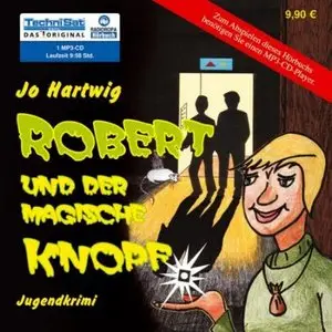 Jo Hartwig - Robert und der magische Knopf