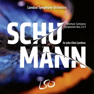 John Eliot Gardiner, London Symphony Orchestra - Robert Schumann: Symphonies Nos. 2 & 4; Overture: Genoveva (2019)