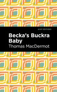 «Becka's Buckra Baby» by Thomas MacDermot