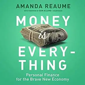 Money Is Everything: Personal Finance for the Brave New Economy [Audiobook]