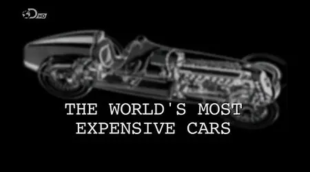 Discovery Channel - The Worlds Most Expensive Cars (2011)