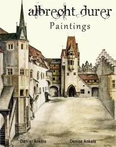 Albrecht Durer: Paintings - 145+ Renaissance Reproductions - Annotated Series