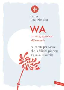 Laura Imai Messina - Wa. La via giapponese all’armonia