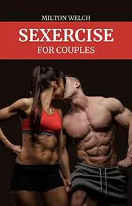 Sexercise for Couples: Improve Your Sex by Working Out