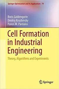 Cell Formation in Industrial Engineering: Theory, Algorithms and Experiments