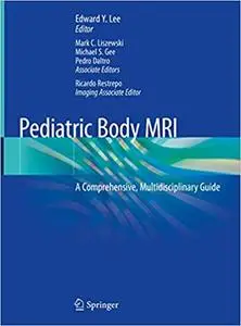 Pediatric Body MRI: A Comprehensive, Multidisciplinary Guide