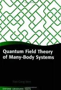 Quantum Field Theory of Many-body Systems: From the Origin of Sound to an Origin of Light and Electrons (Oxford Graduate Texts)
