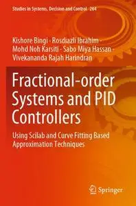 Fractional-order Systems and PID Controllers: Using Scilab and Curve Fitting Based Approximation Techniques (Repost)