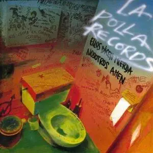 La Polla Records - Ellos dicen mierda, Nosotros Amen (1990)