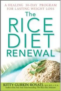 The Rice Diet Renewal: A Healing 30-Day Program for Lasting Weight Loss