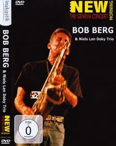 Bob Berg & Niels Lan Doky Trio - New Morning: The Geneva Concert (2007)