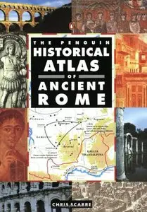 The Penguin Historical Atlas of Ancient Rome (Hist Atlas) (Repost)