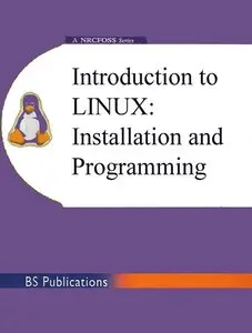 Introduction to Linux: Installation and Programming (Repost)