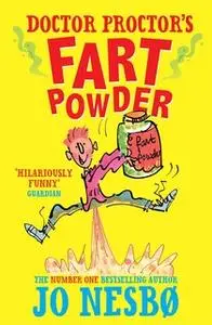 «Doctor Proctor's Fart Powder» by Jo Nesbø
