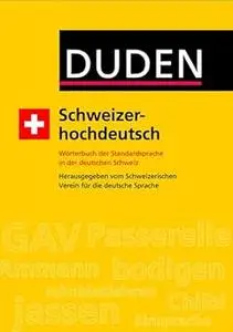 Schweizerhochdeutsch: Wörterbuch der Standardsprache in der deutschen Schweiz