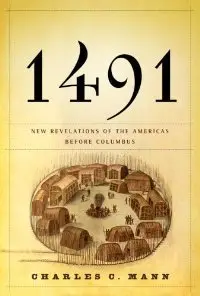 1491: New Revelations of the Americas Before Columbus (repost)