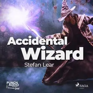«Accidental Wizard» by Stefan Lear