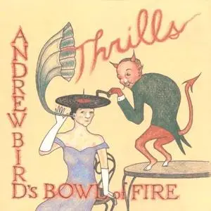 Andrew Bird's Bowl Of Fire - Thrills (1998) {Rykodisc}