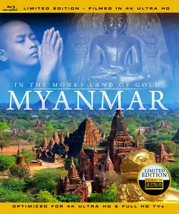 Myanmar: In The Monks Land of Gold (2013) in 4K