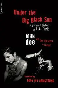 Under the Big Black Sun: A Personal History of L. A. Punk