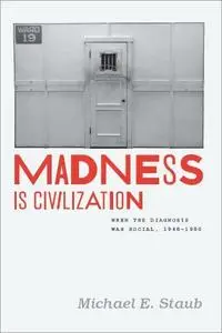 Madness Is Civilization: When the Diagnosis Was Social, 1948-1980