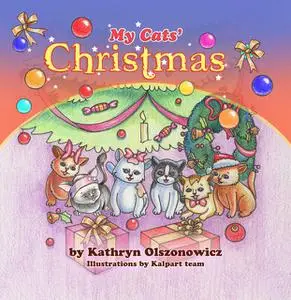 «My Cats' Christmas» by Kathryn Olszonowicz