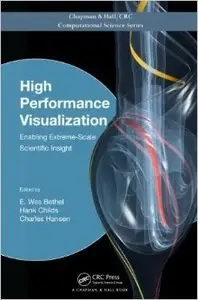 High Performance Visualization: Enabling Extreme-Scale Scientific Insight