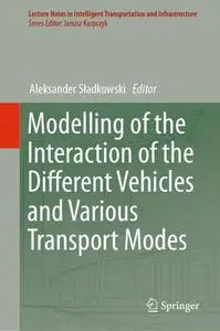 Modelling of the Interaction of the Different Vehicles and Various Transport Modes (Repost)