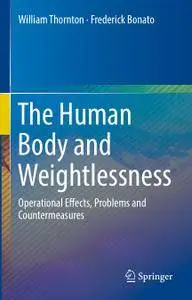 The Human Body and Weightlessness: Operational Effects, Problems and Countermeasures