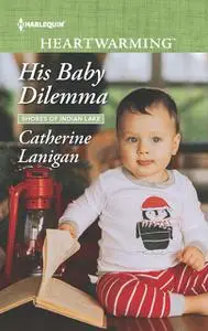 «His Baby Dilemma» by Catherine Lanigan