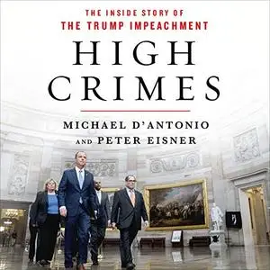 High Crimes: The Corruption, Impunity, and Impeachment of Donald Trump [Audiobook]