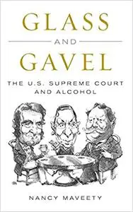 Glass and Gavel: The U.S. Supreme Court and Alcohol