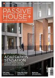 Passive House+ - Issue 44 2023 (Irish Edition)