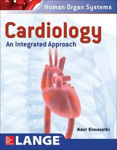 Cardiology: An Integrated Approach (Human Organ Systems)