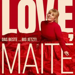 Maite Kelly - Love, Maite - Das Beste … bis jetzt! (2023)