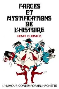 Henri Kubnick, "Farces et mystifications de l'histoire"