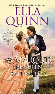 «The Marquis She's Been Waiting For» by Ella Quinn