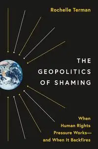 The Geopolitics of Shaming: When Human Rights Pressure Works—and When It Backfires