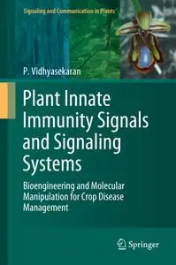 Plant Innate Immunity Signals and Signaling Systems: Bioengineering and Molecular Manipulation for Crop Disease Manageme
