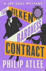 «The Silken Baroness Contract» by Philip Atlee