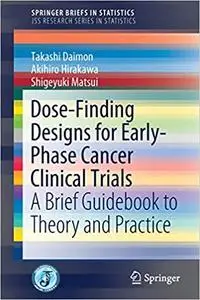 Dose-Finding Designs for Early-Phase Cancer Clinical Trials: A Brief Guidebook to Theory and Practice (Repost)