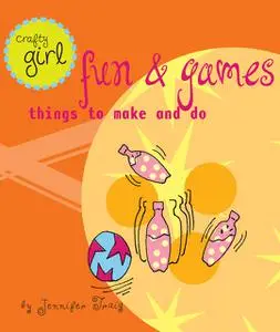 «Crafty Girl: Fun and Games» by Jennifer Traig