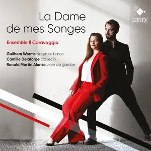 Ensemble Il Caravaggio, Guilhem Worms, Ronald Martin Alonso & Camille Delaforge - La Dame de mes Songes (2023)