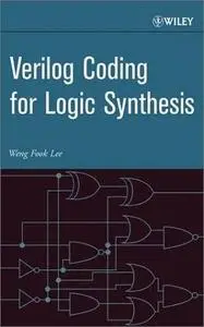 Weng Fook Lee, «Verilog Coding for Logic Synthesis»