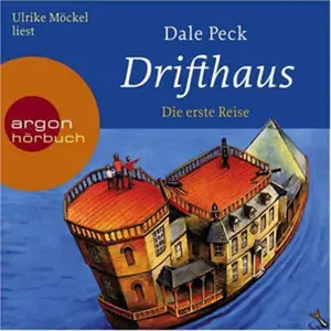 Dale Peck - Drifthaus: Die erste Reise