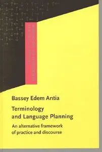 Terminology and Language Planning: An alternative framework of practice and discourse