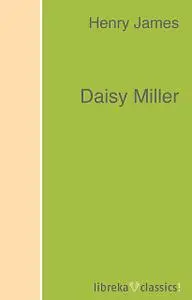 «Daisy Miller by Henry James (Illustrated)» by Henry James